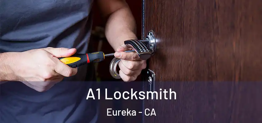  A1 Locksmith Eureka - CA