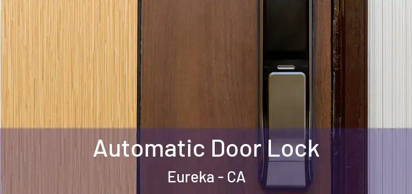  Automatic Door Lock Eureka - CA