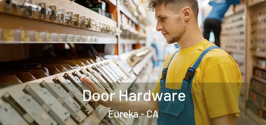  Door Hardware Eureka - CA