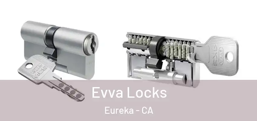  Evva Locks Eureka - CA