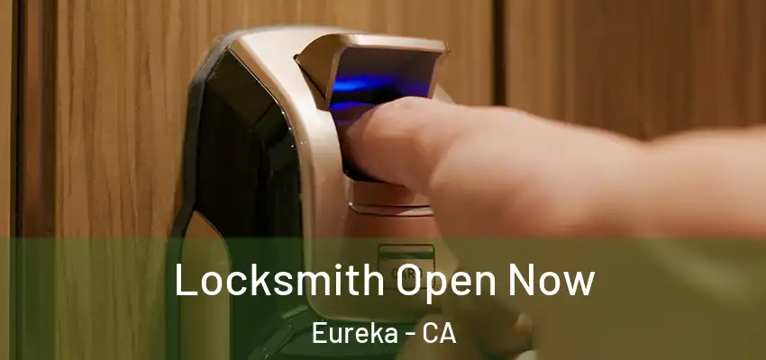  Locksmith Open Now Eureka - CA
